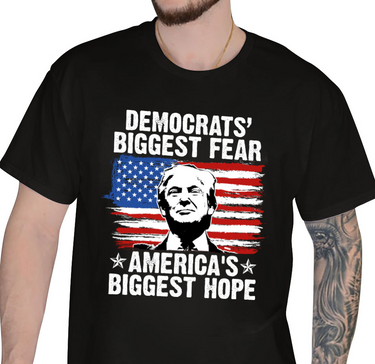 Trump Democrats’ Biggest Fear America's Biggest Hope tshirt sweatshirts, hoodies, LGB